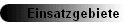 Einsatzgebiete